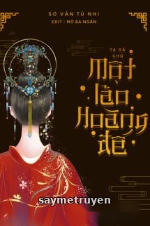 Ta Gả Cho Một Lão Hoàng Đế