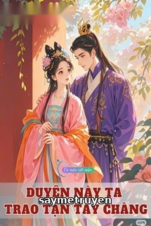 Duyên Này Ta Trao Tận Tay Chàng