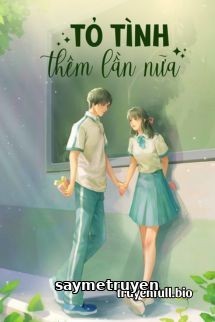 Tỏ Tình Thêm Lần Nữa - Đồ Dạng Tiên Sâm