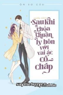 Sau Khi Ký Thoả Thuận Ly Hôn Cùng Vai Ác Cố Chấp