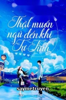 Thật Muốn Ngủ Đến Khi Tự Tỉnh