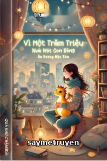 Vì Một Trăm Triệu, Nuôi Một Con Rồng