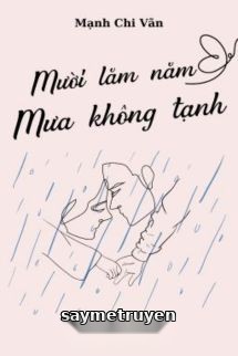 Mười Lăm Năm Mưa Không Tạnh - Mạnh Chi Vãn