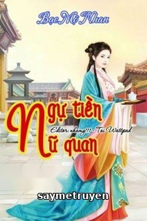 Ngự Tiền Nữ Quan - Bạc Mộ Nhan