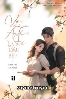 Vợ Của Ảnh Đế Là Đầu Bếp