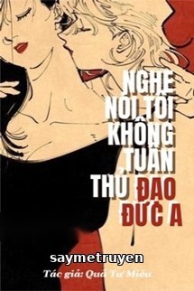 Nghe Nói Tôi Không Tuân Thủ Đạo Đức A
