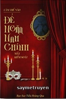 Làm Thế Nào Để Ngăn Nam Chính Mất Kiểm Soát