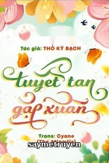Tuyết Tan Gặp Xuân - Thố Kỷ Bạch