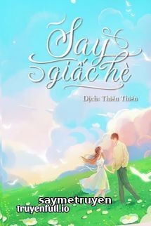 Say Giấc Hè - Xuân Phong Lựu Hỏa