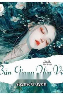 Bán Giang Yên Vũ - Cửu Nguyệt