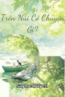 Trên Núi Có Chuyện Gì? - Uông Nhạ Nhạ
