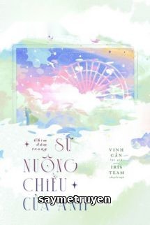 Chìm Đắm Trong Sự Nuông Chiều Của Anh