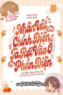 Xuyên Thành Nhân Vật Phe Chính Diện, Ta Rơi Vào Ổ Của Phe Phản Diện