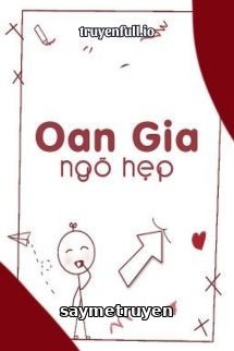 Oan Gia Ngõ Hẹp - Bố Lan Kỳ