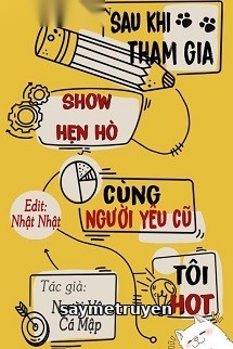 Sau Khi Tham Gia Show Hẹn Hò Cùng Người Yêu Cũ, Tôi Hot