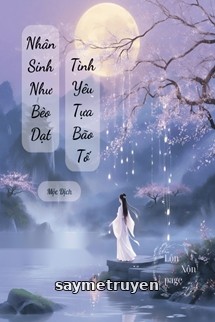 Nhân Sinh Như Bèo Dạt, Tình Yêu Tựa Bão Tố