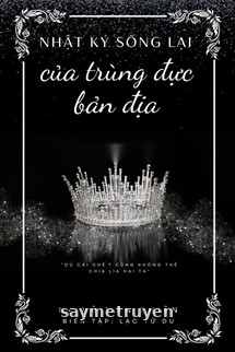 Nhật Ký Sống Lại Của Trùng Đực Bản Địa