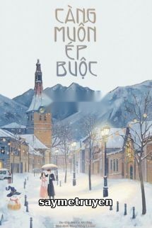 Càng Muốn Ép Buộc - Mã Đễ Nhĩ Đáp