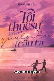 Tôi Thực Sự Không Có Quyến Rũ Cậu Ta