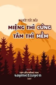 Người Tôi Yêu Miệng Thì Cứng Tâm Thì Mềm