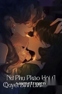 Nữ Phụ Pháo Hôi A Quyết Định Đình Công