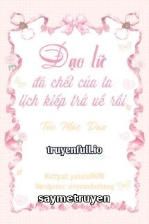Đạo Lữ Đã Chết Của Ta Lịch Kiếp Trở Về Rồi