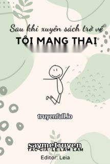 Sau Khi Xuyên Sách Trở Về, Tôi Mang Thai Con Của Bệ Hạ