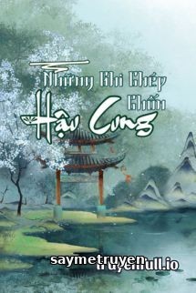 Những Ghi Chép Chốn Hậu Cung - Bạch Mộng Quân