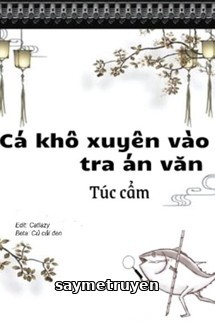 Làm Một Con Cá Mặn Trong Tiểu Thuyết Trinh Thám (Cá Khô Xuyên Vào Tra Án Văn)