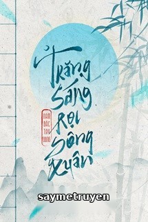 Trăng Sáng Rọi Sông Xuân - Nam Bắc Tây Đông
