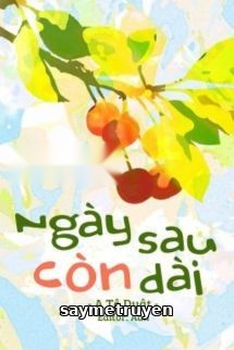 Ngày Sau Còn Dài - A Tô Duật