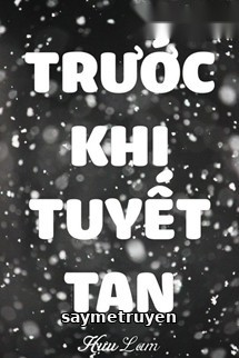 Trước Khi Tuyết Tan - Hựu Lam