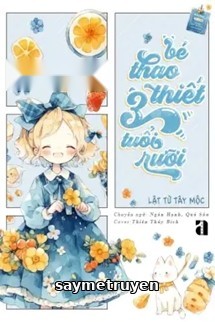 Em Bé Thao Thiết Ba Tuổi Rưỡi Rồi Đó!