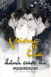Vương Gia, Đánh Cược Đi - Công Tử Li