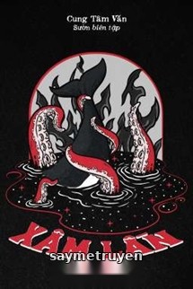 Xâm Lấn - Cung Tâm Văn