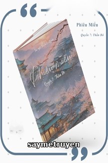 Phiêu Miểu 7 - Quyển Thần Đô