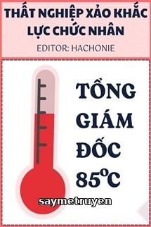 Tổng Giám Đốc 85℃ - Thất Nghiệp Xảo Khắc Lực Chức Nhân