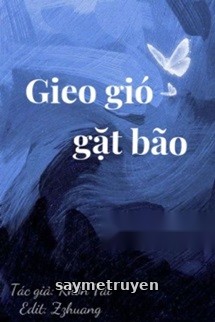 Gieo Gió Gặt Bão - Khốn Tải