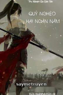 Quỷ Nghèo Hai Ngàn Năm - Phi Ngoạn Gia Giác Sắc