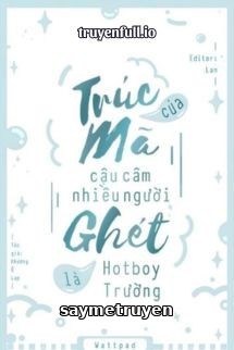 Trúc Mã Câm Mà Ai Cũng Ghét Là Hotboy Trường