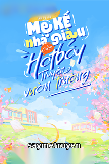 Mẹ Kế Nhà Giàu Của Hotboy Truyện Vườn Trường