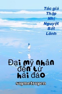 Thập Niên 70: Đại Mỹ Nhân Đến Hải Đảo