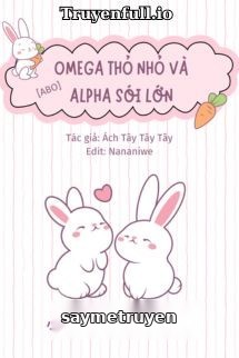 Omega Thỏ Nhỏ Và Alpha Sói Lớn