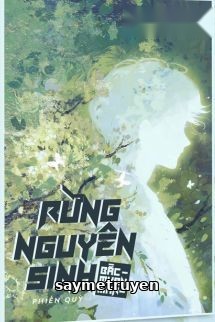 Rừng Nguyên Sinh Bắc Myanmar - Phiến Quỳ