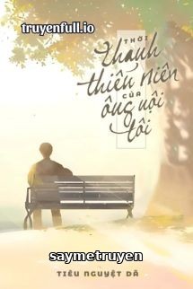 Thời Thanh Niên Của Ông Nội Tôi