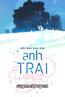 Anh Trai Em Gái - Mộc Đầu Khai Hoa