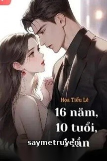 16 Năm, 10 Tuổi, 1 Lần