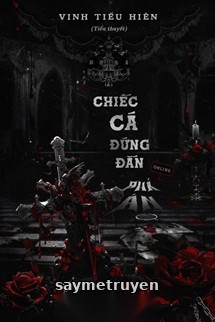 Chiếc Cá Đứng Đắn Online Phá Án - Vinh Tiểu Hiên