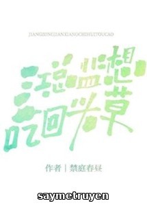 Giám Đốc Giang Muốn “Ăn Lại” Tình Cũ - Cấm Đình Xuân Trú