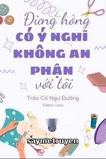Đừng Hòng Có Ý Nghĩ Không An Phận Với Tôi